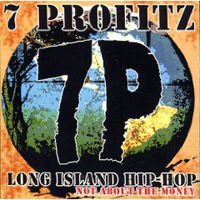 7 Profitz - Long Island Hip Hop; Not About The Money